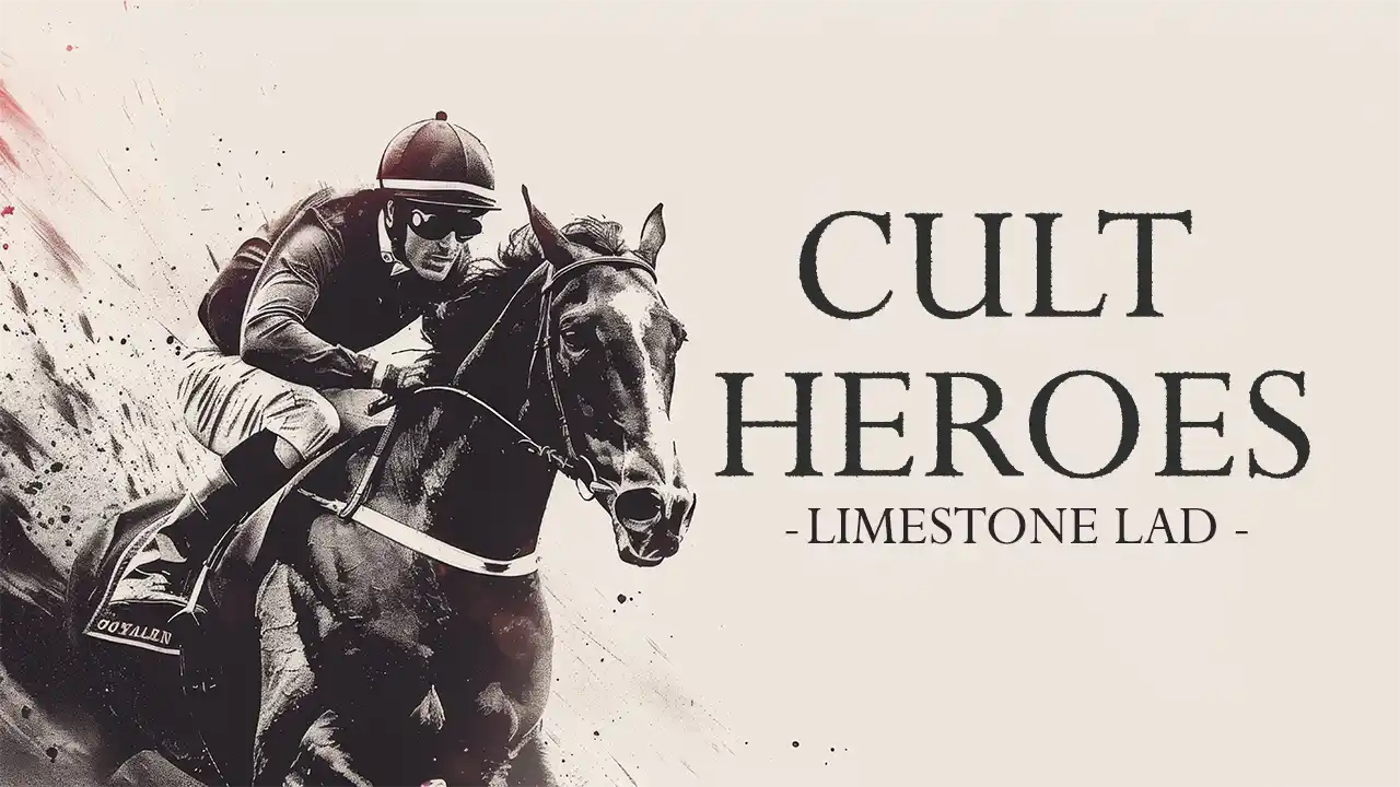 Cult Heroes horseracing series, title for Limestone Lad