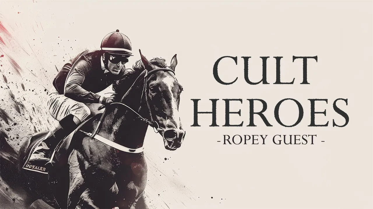 Cult Heroes horseracing series, title for Ropey Guest